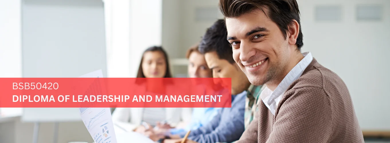 BSB50420 DIPLOMA OF LEADERSHIP AND MANAGEMENT